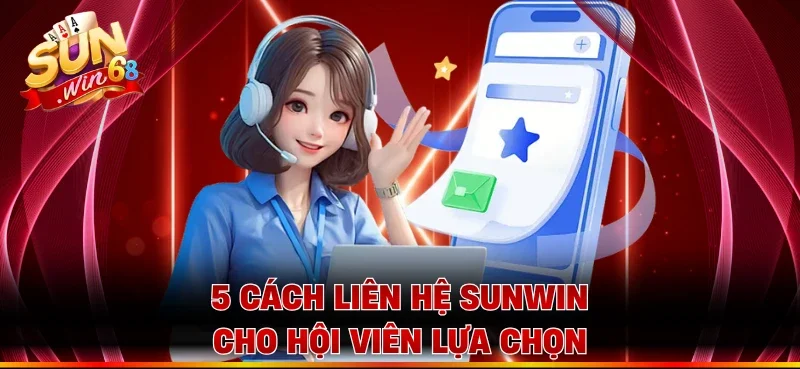 5 cách liên hệ Sunwin cho hội viên lựa chọn