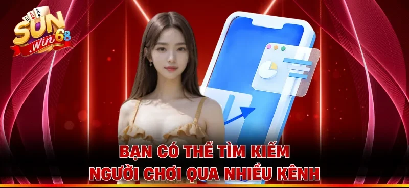 Bạn có thể tìm kiếm người chơi qua nhiều kênh