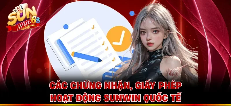 Các chứng nhận, giấy phép hoạt động Sunwin quốc tế 