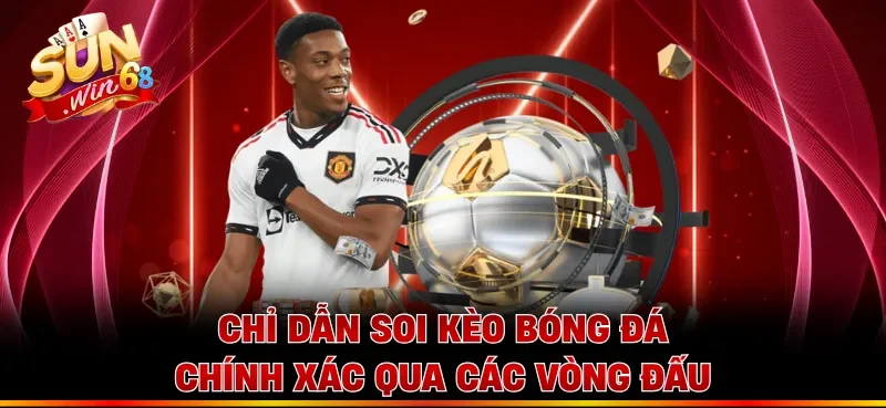 Chỉ dẫn soi kèo bóng đá chính xác qua các vòng đấu