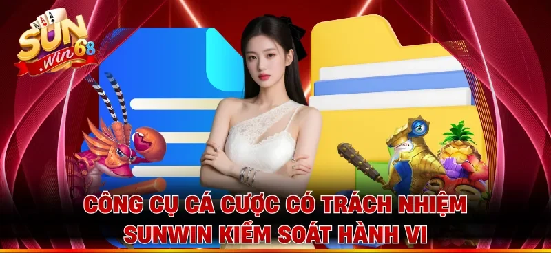 Công cụ cá cược có trách nhiệm Sunwin kiểm soát hành vi