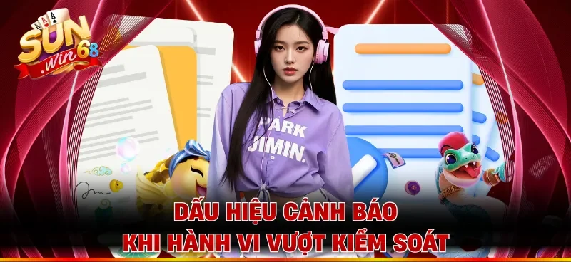 Dấu hiệu cảnh báo khi hành vi vượt kiểm soát