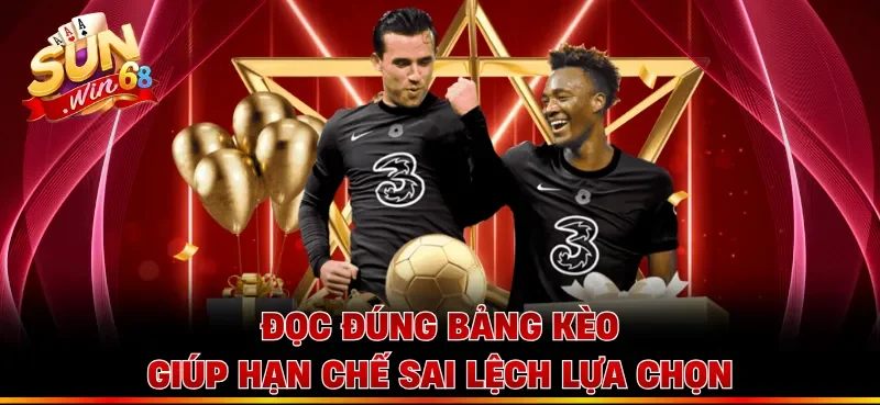 Đọc đúng bảng kèo giúp hạn chế sai lệch lựa chọn