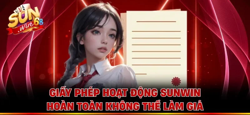 Giấy phép hoạt động Sunwin hoàn toàn không thể làm giả