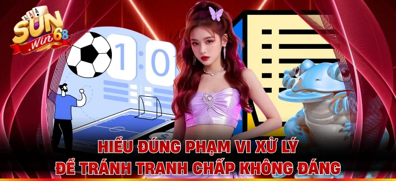 Hiểu đúng phạm vi xử lý để tránh tranh chấp không đáng 