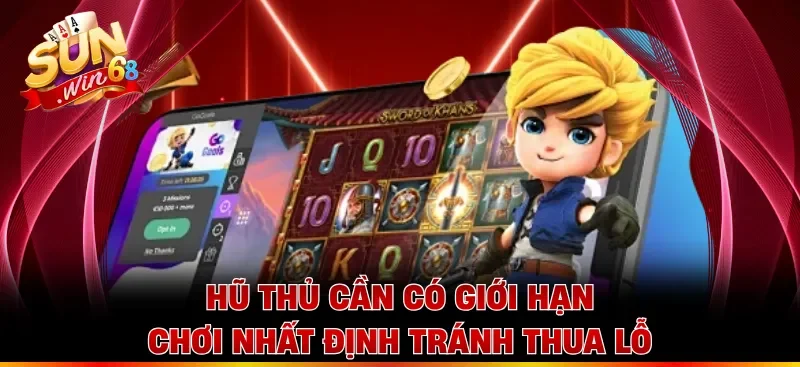 Hũ thủ cần có giới hạn chơi nhất định tránh thua lỗ
