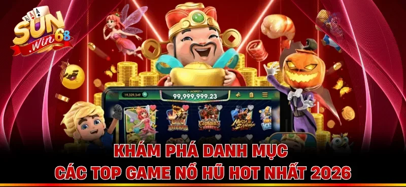 Chia sẻ bí kíp cược top game nổ hũ hot nhất 2026