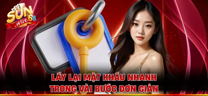 Lấy lại mật khẩu nhanh trong vài bước đơn giản