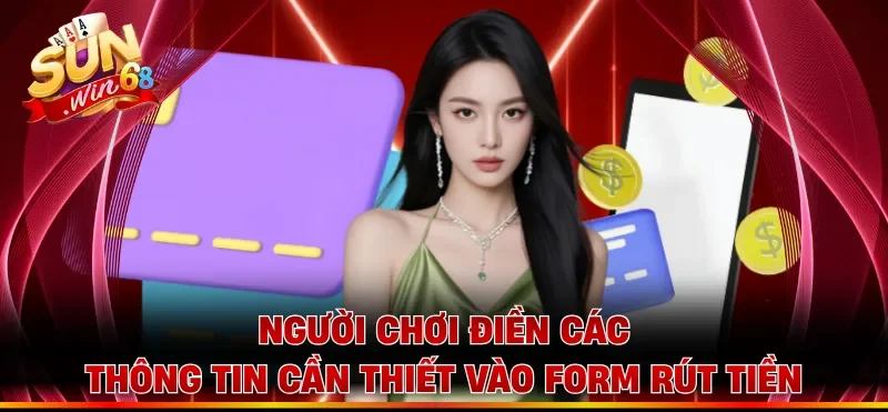 Người chơi điền các thông tin cần thiết vào form rút tiền 