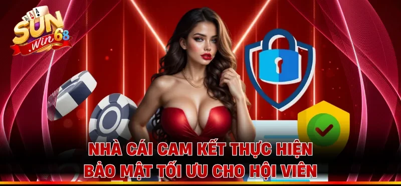 Nhà cái cam kết thực hiện bảo mật tối ưu cho hội viên
