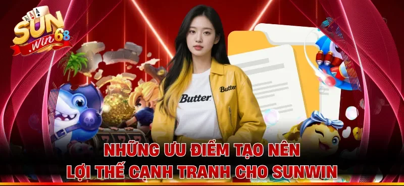 Những ưu điểm tạo nên lợi thế cạnh tranh cho Sunwin