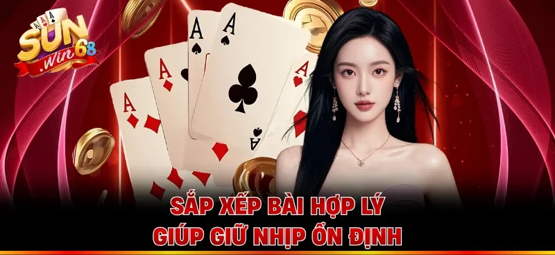 Sắp xếp bài hợp lý giúp giữ nhịp ổn định