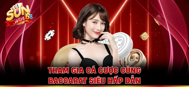 Tham gia cá cược cùng Baccarat siêu hấp dẫn