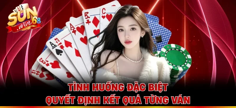 Tình huống đặc biệt quyết định kết quả từng ván