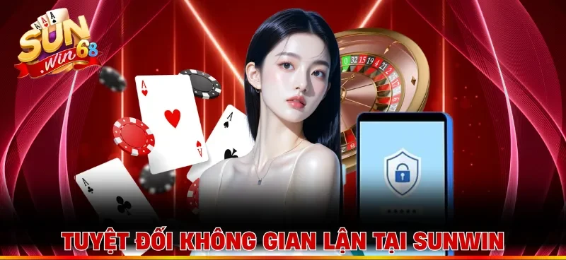 Tuyệt đối không gian lận tại Sunwin